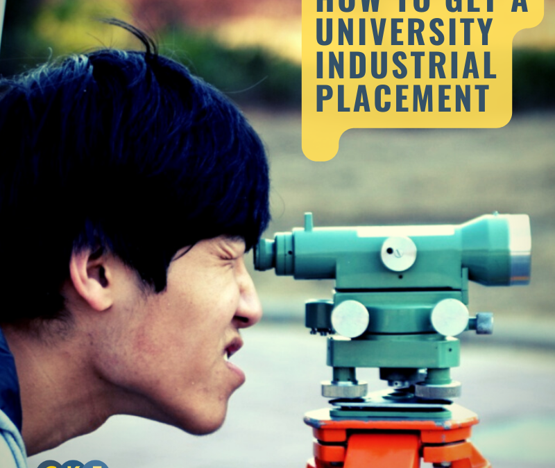 How to get a University Industrial Placement and why it’s a good idea to do one